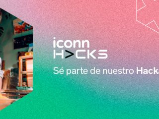 ¡Participa en Iconn Hacks y ayúdanos​ a reinventar las reglas del retail!